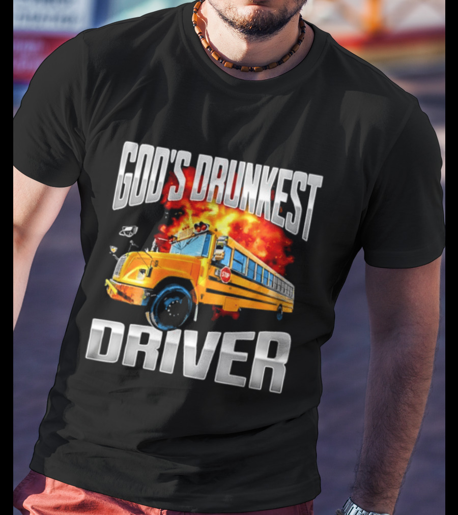 God's Drunkest Driver Flaming School Bus Explosion T-Shirt