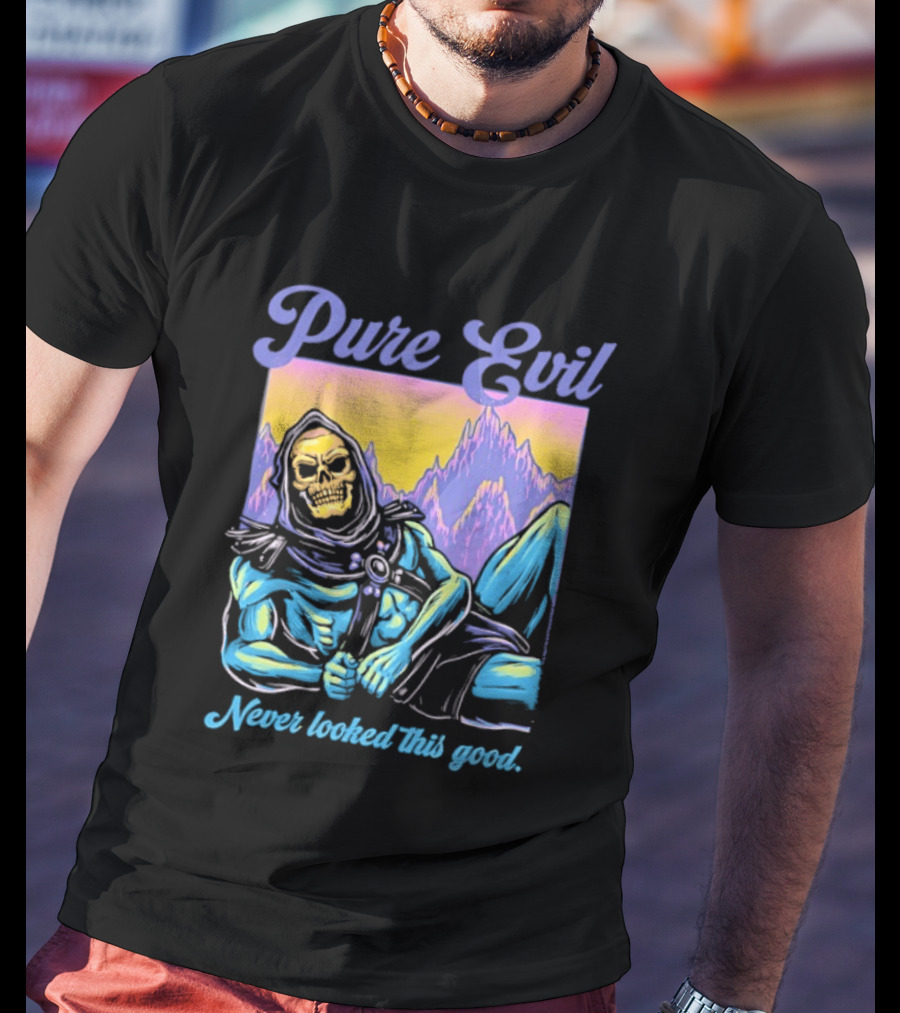 Pure Evil Skeleton Never Looked This Good T-Shirt