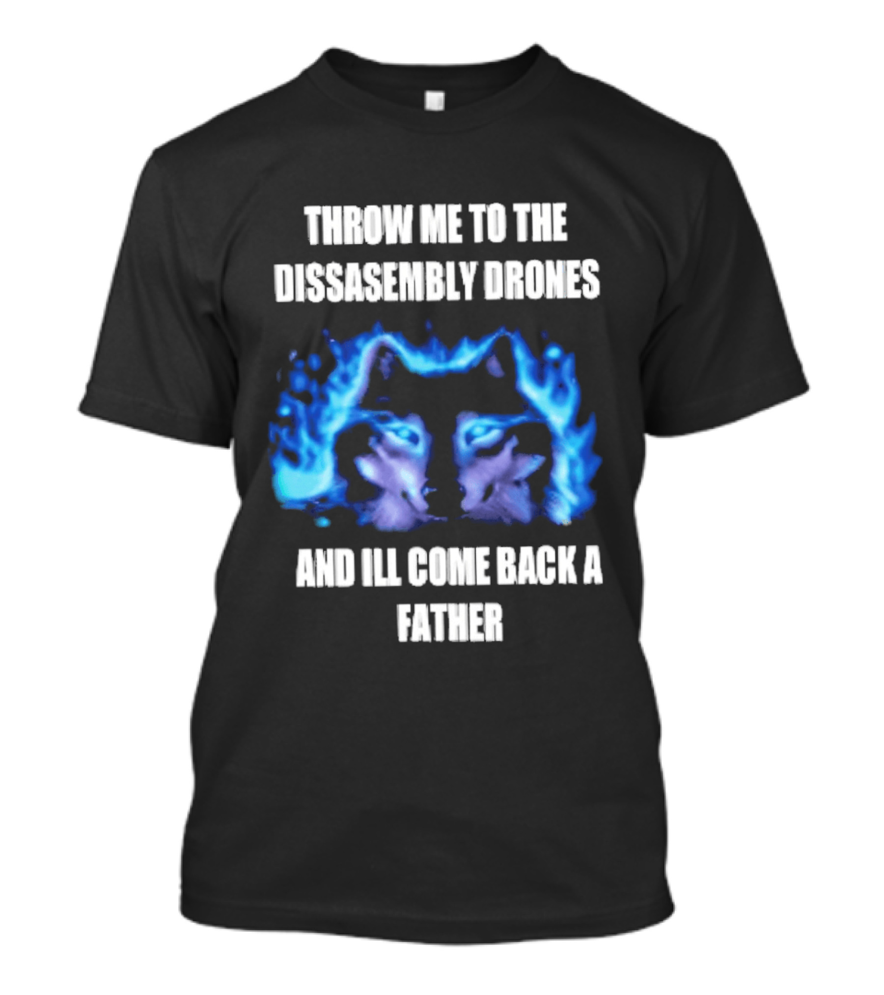 Throw Me To The Disassembly Drones And I'll Come Back A Father Blue Abstract Masculine T-Shirt