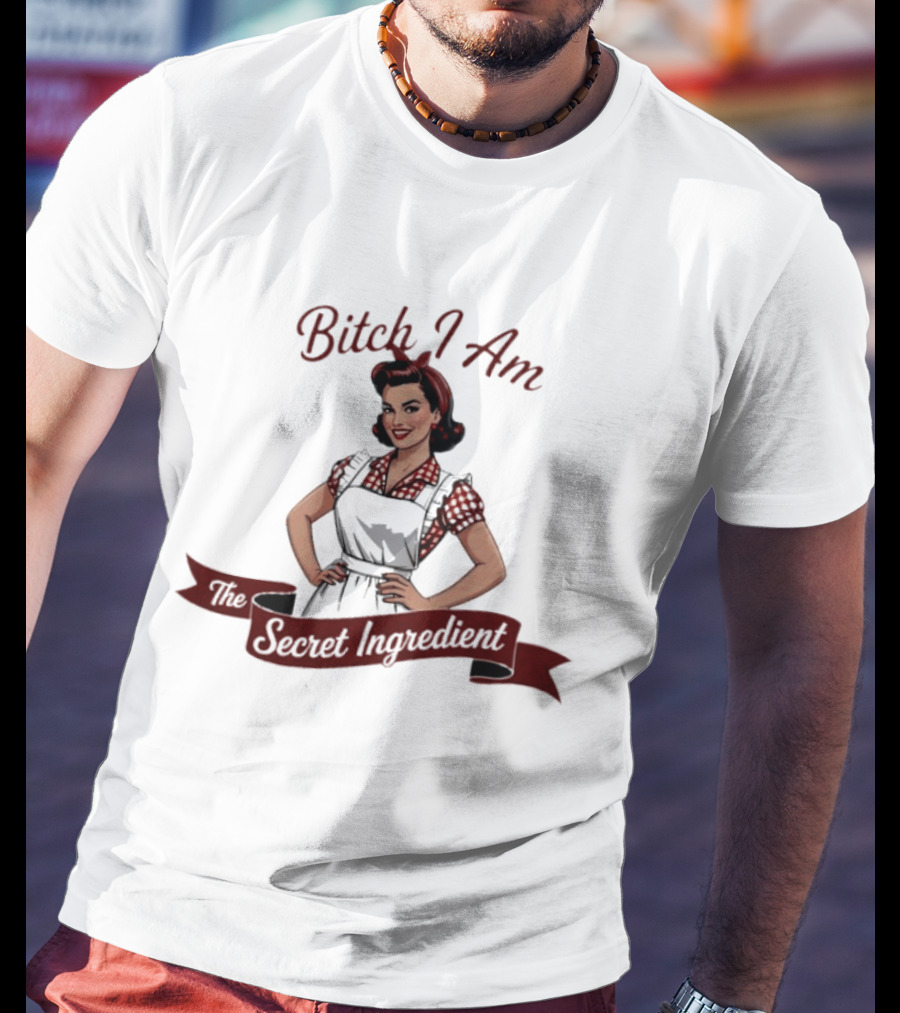Bitch I Am The Secret Ingredient Pin Up Retro Apron Woman T-Shirt
