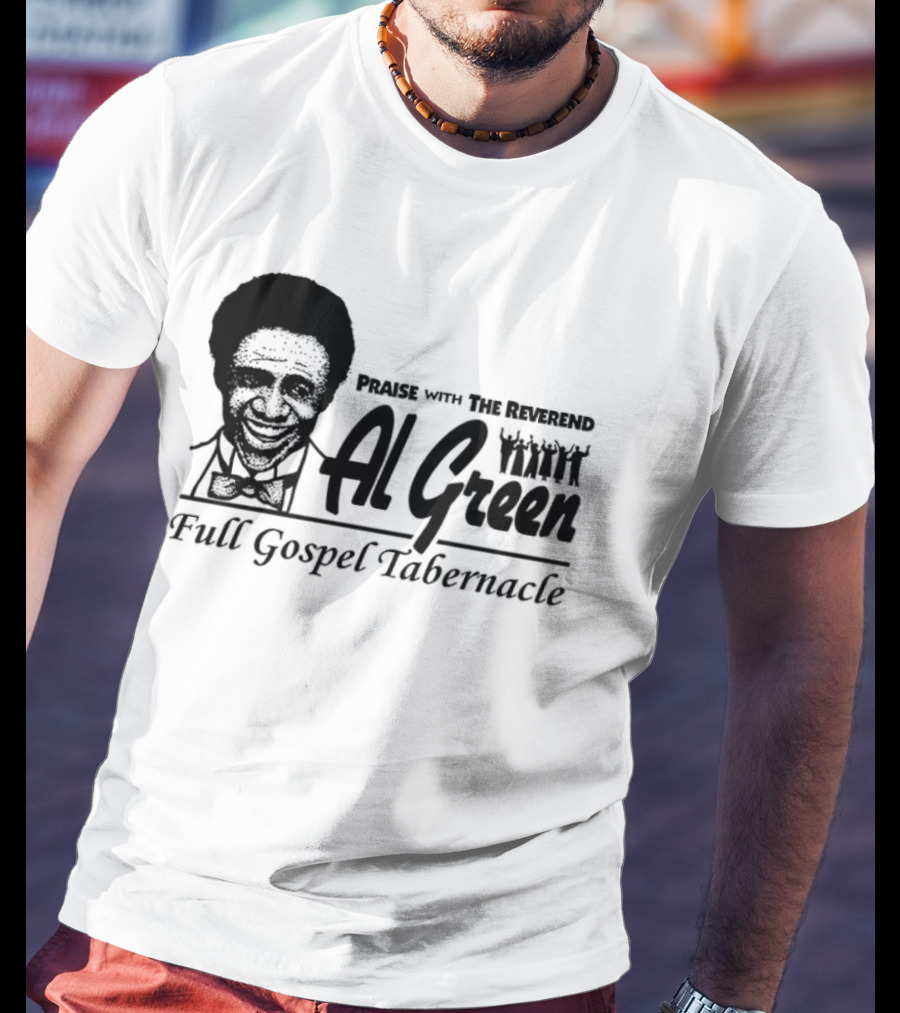 Parise With The Reverend Al Green Full Gospel Tabernacle T-Shirt