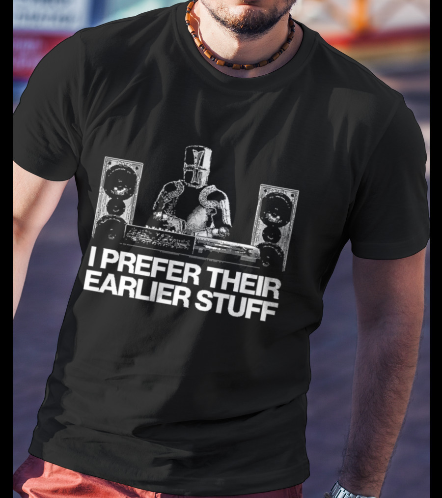 Medieval Knight DJ Mixing I Prefer Their Earlier Stuff T-Shirt