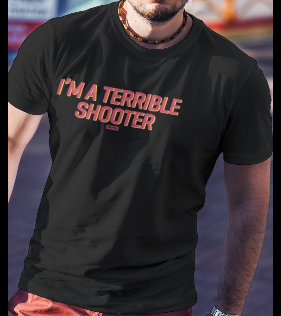 I'm A Terrible Shooter Cheesy T-Shirt