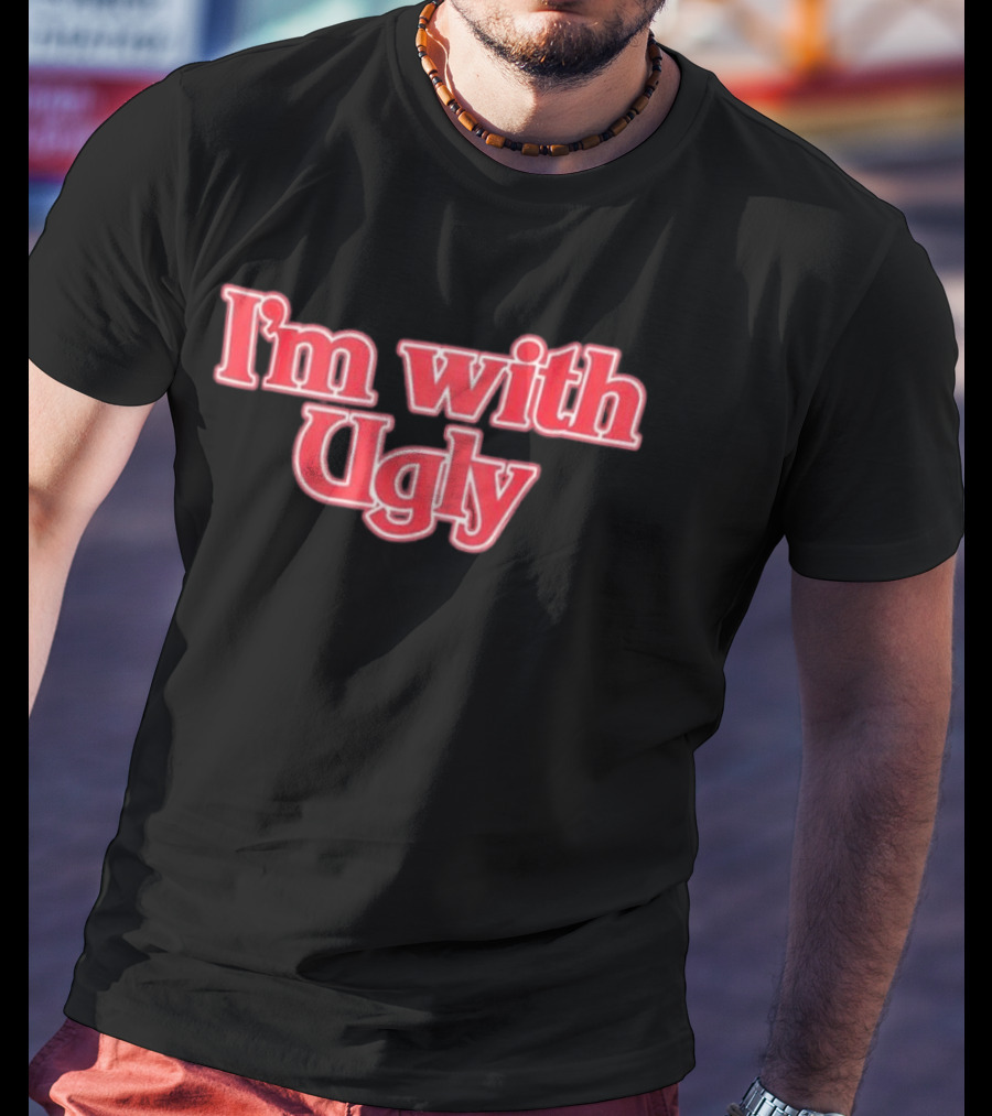 I'm With Ugly Text In Bold Red Serif Font T-Shirt