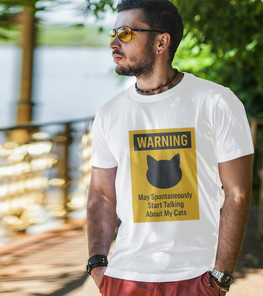 Warning May Spontaneously Start Talking About My Cats T-Shirt