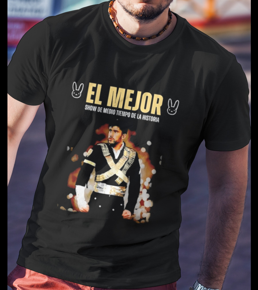 El Mejor Show De Medio Tiempo De La Historia Bad Bunny T-Shirt