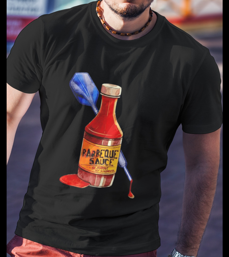 Barbecue Sauce Be Curious Not Judgmental Darts Bottle T-Shirt