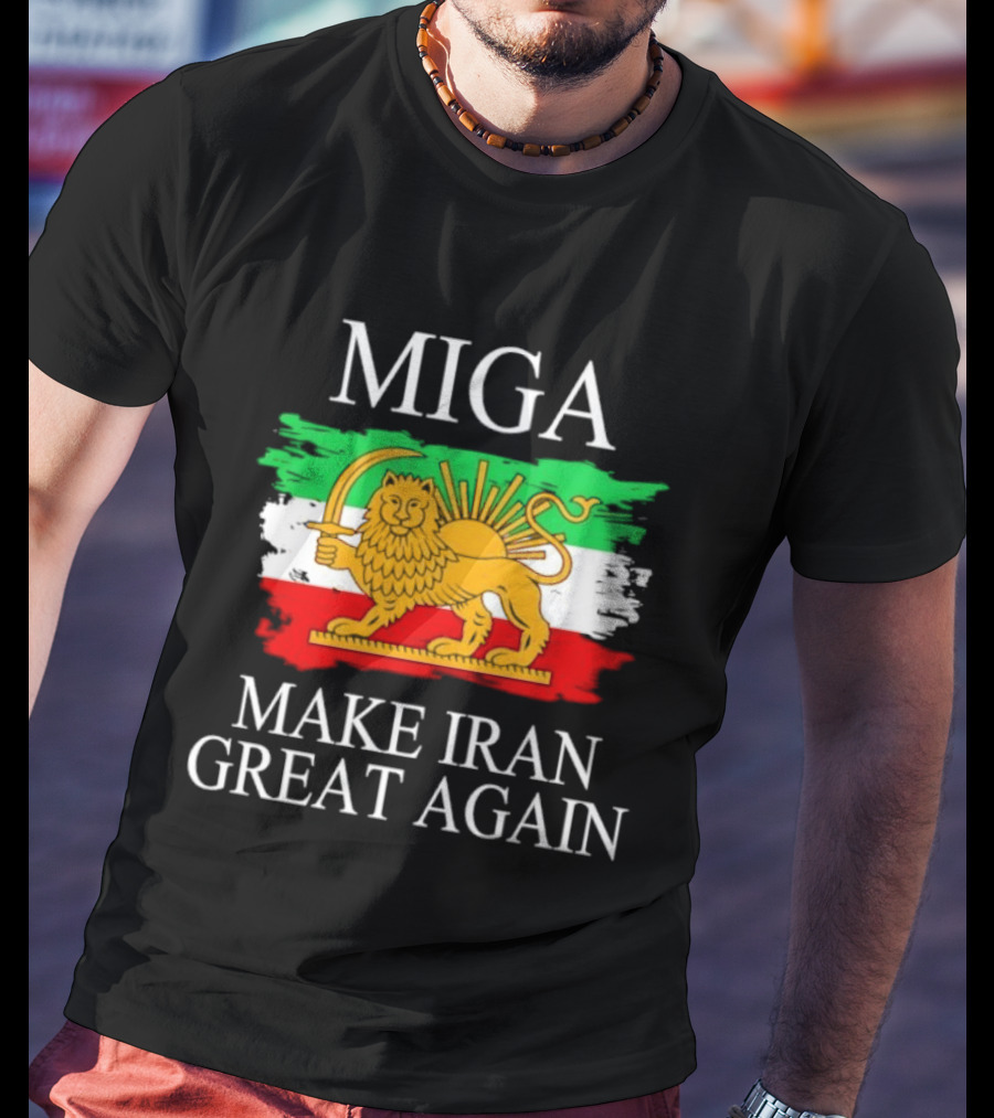 MIGA Make Iran Great Again With Lion And Sun Flag T-Shirt