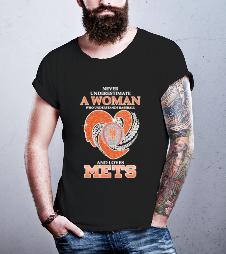 Never Underestimate A Woman Who Understands And Loves New York Mets T-Shirt