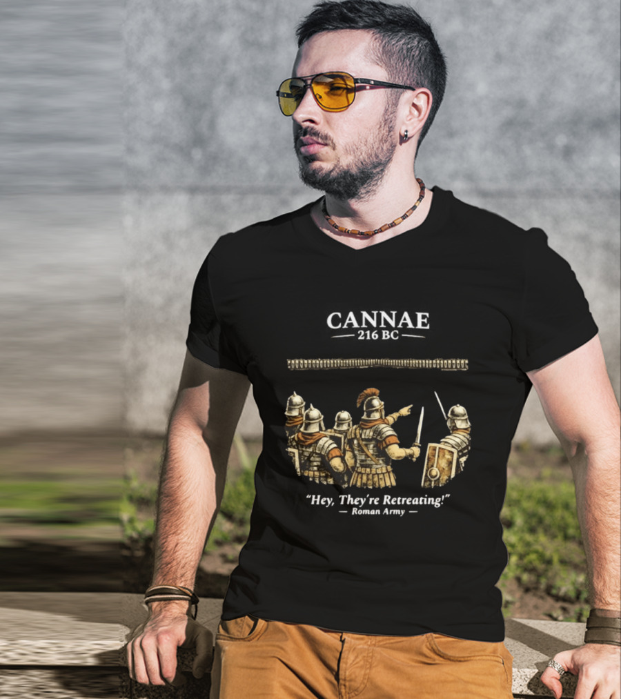 Cannae Roman Army Hey They're Retreating T-Shirt