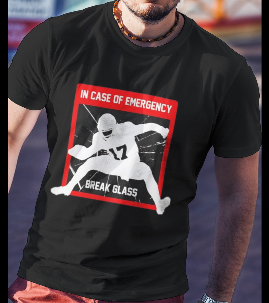 In Case Of Emergency Break Glass 17 Buffalo Bills Josh Allen T-Shirt