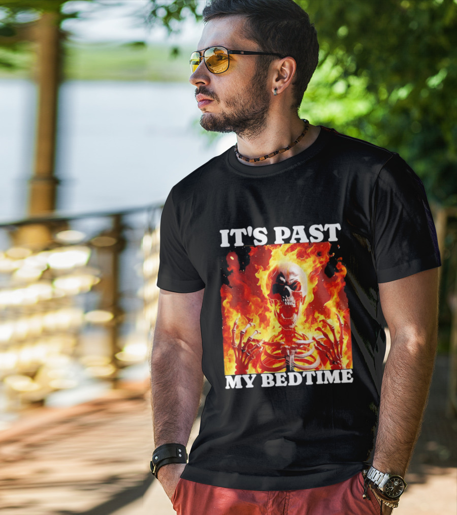 IT'S PAST MY BEDTIME Flaming Skeleton T-Shirt