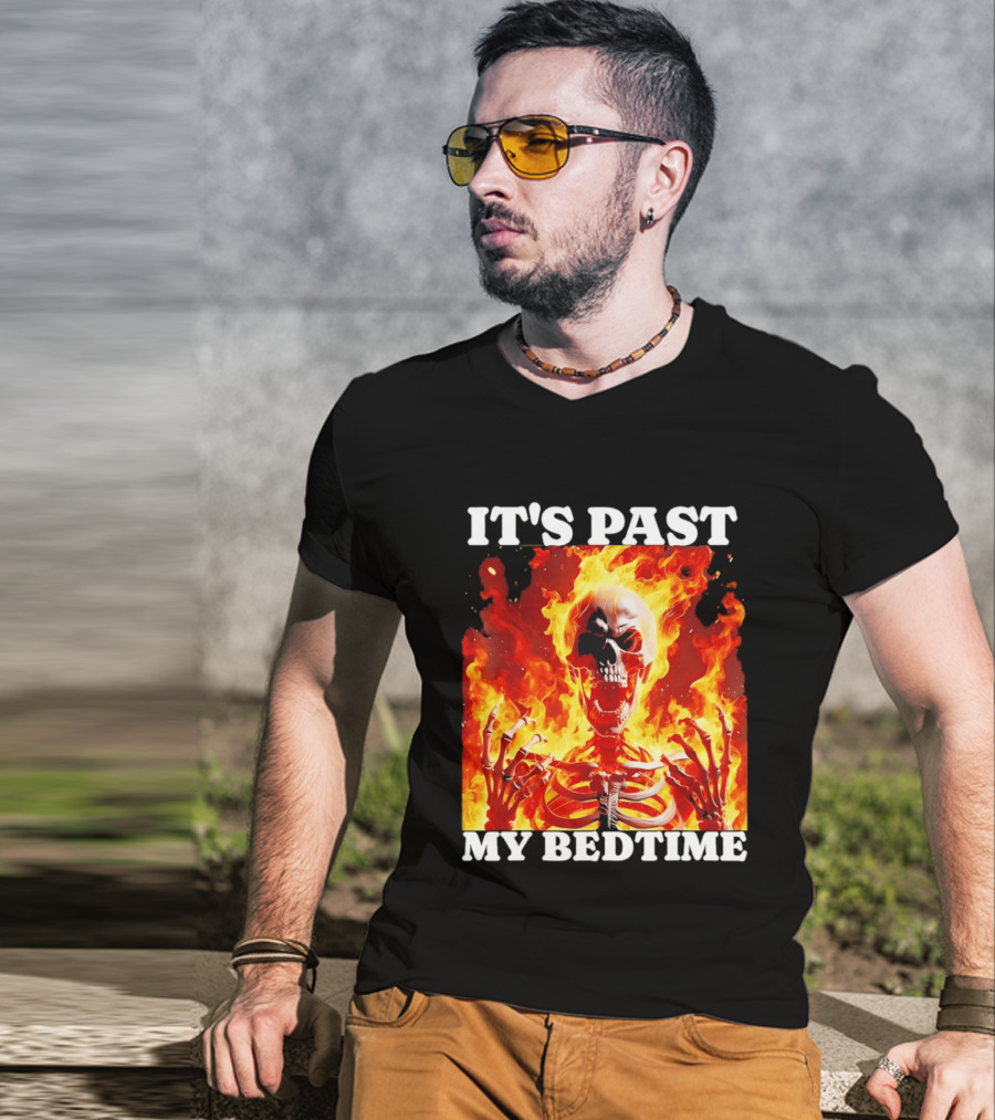 IT'S PAST MY BEDTIME Flaming Skeleton T-Shirt