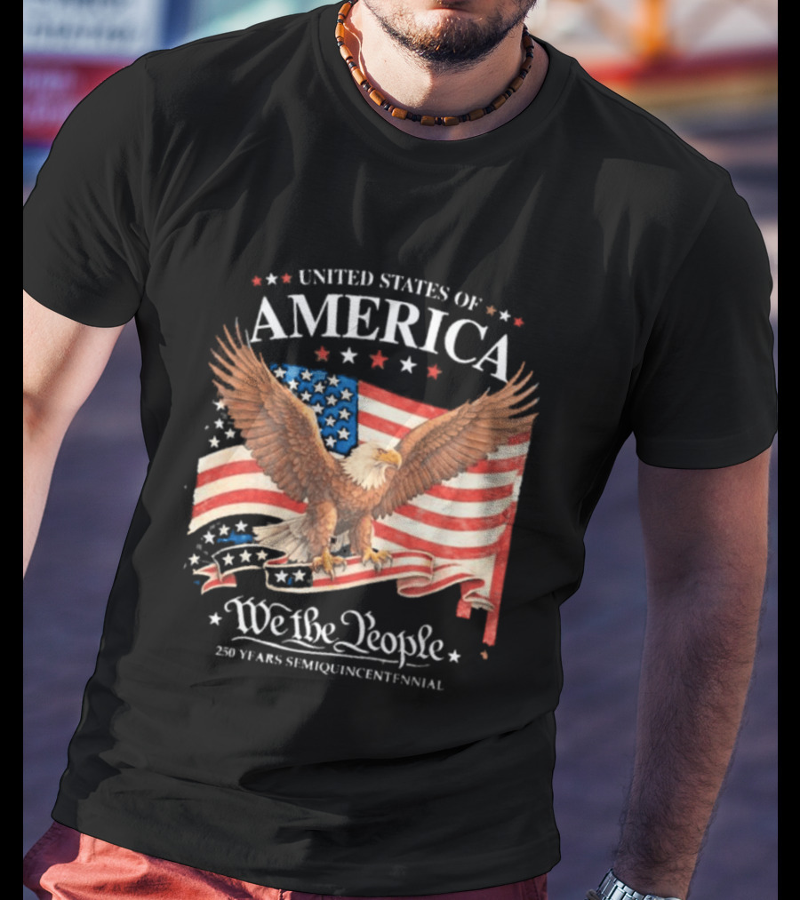 United States Of America Eagle We The People 250 Years Semiquincentennial T-Shirt