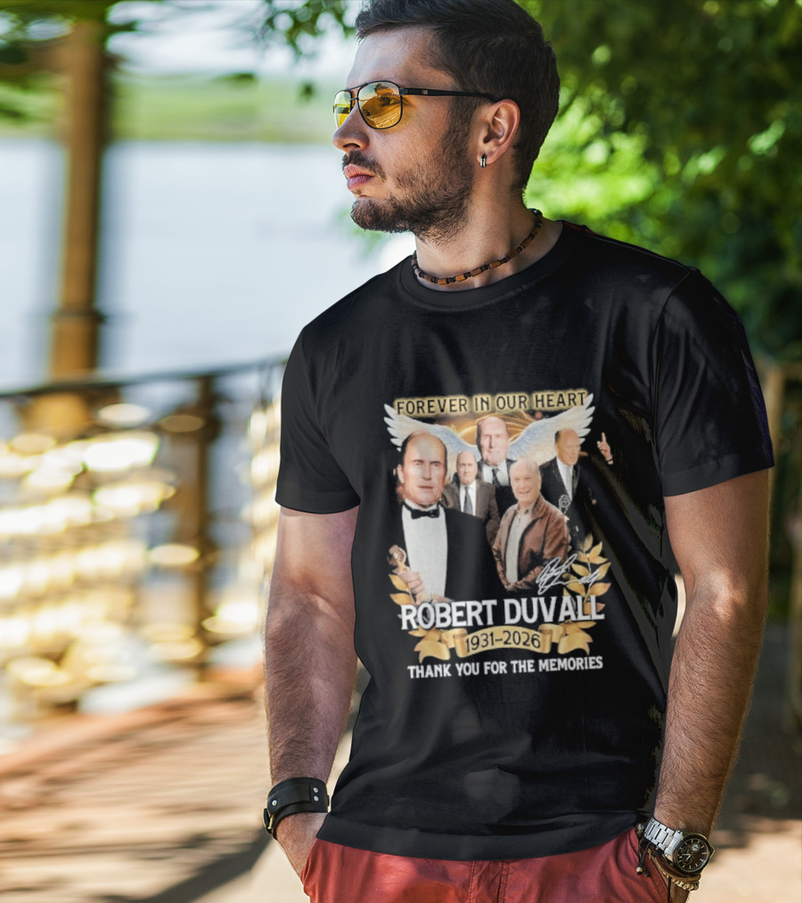 Forever In Our Heart Robert Duvall 1931 Thank You For The Memories T-Shirt