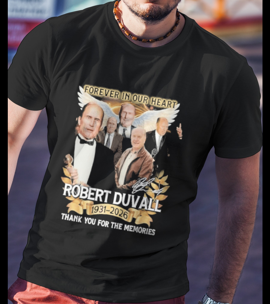 Forever In Our Heart Robert Duvall 1931 Thank You For The Memories T-Shirt