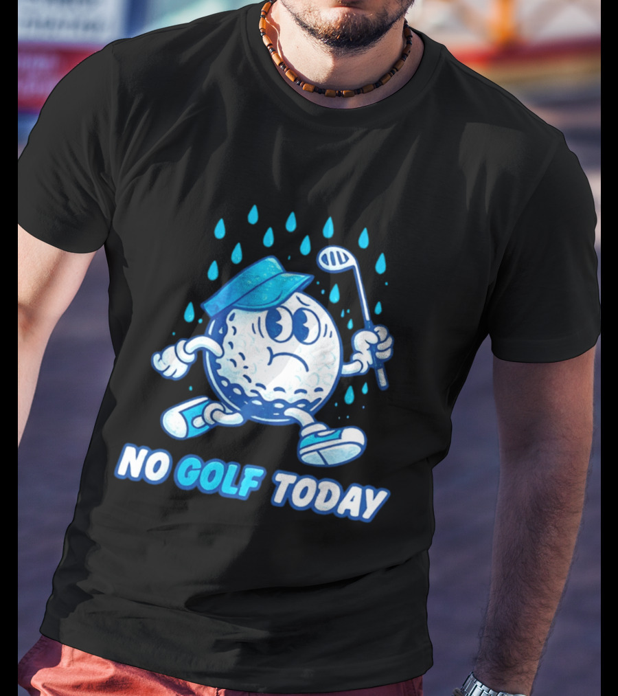 No Golf Today Sad Golf Ball In Rain With Club And Cap T-Shirt