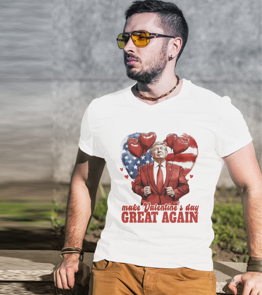 Make Valentine's Day Great Again Trump Holding Heart Balloons In Front Of American Flag T-Shirt