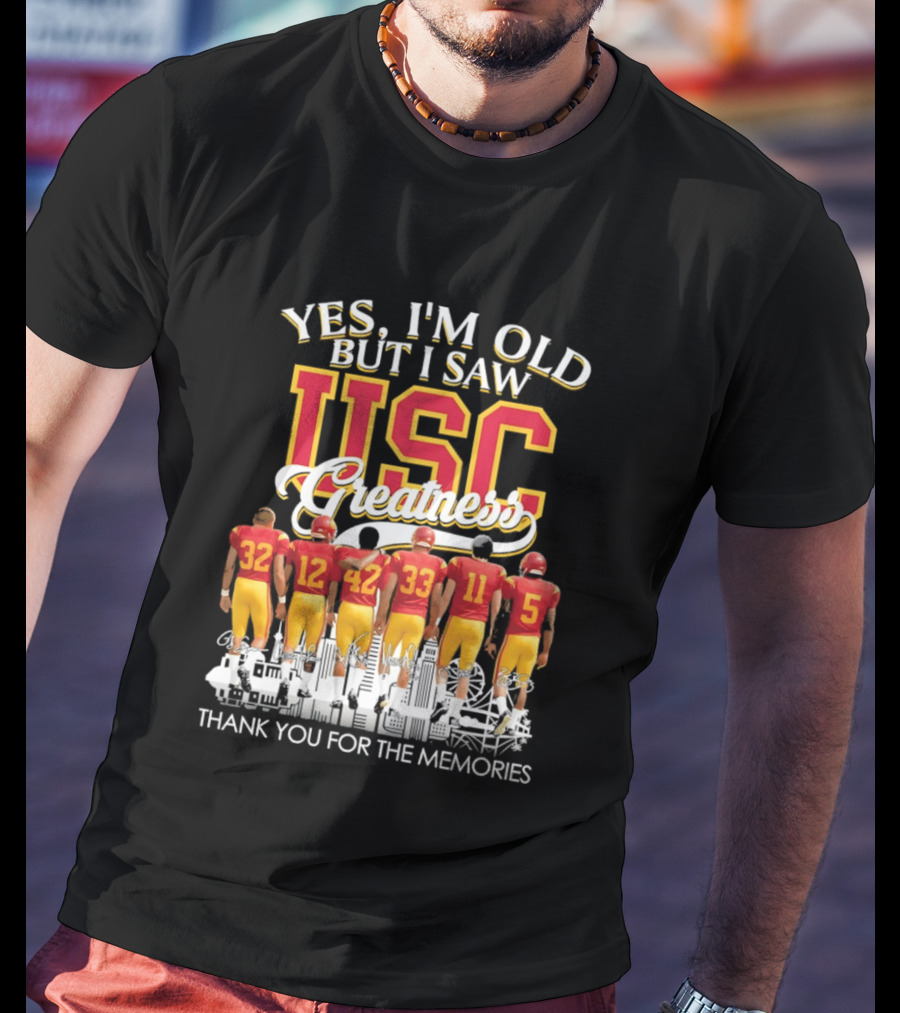 Yes I'm Old But I Saw USC Greatness Thank You For The Memories T-Shirt