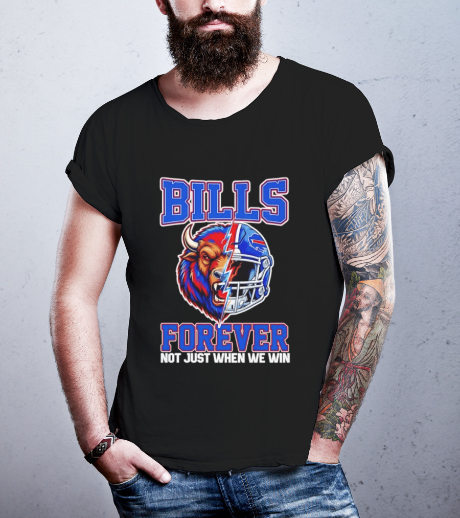 BILLS Forever Not Just When We Win Buffalo Helmet Mashup T-Shirt