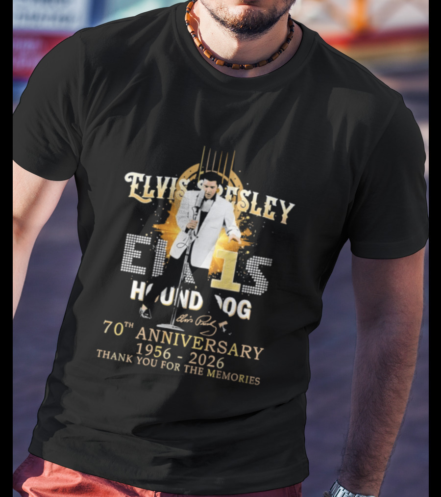 Elvis Presley Hound Dog 70th Anniversary 1956 2026 Thank You For The Memories T-Shirt
