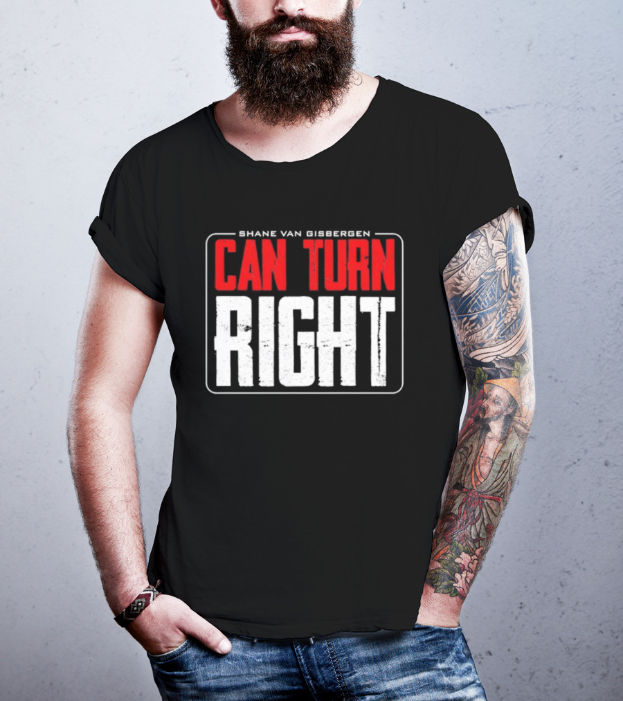 Shane Van Gisbergen #97 Can Turn Right T-Shirt