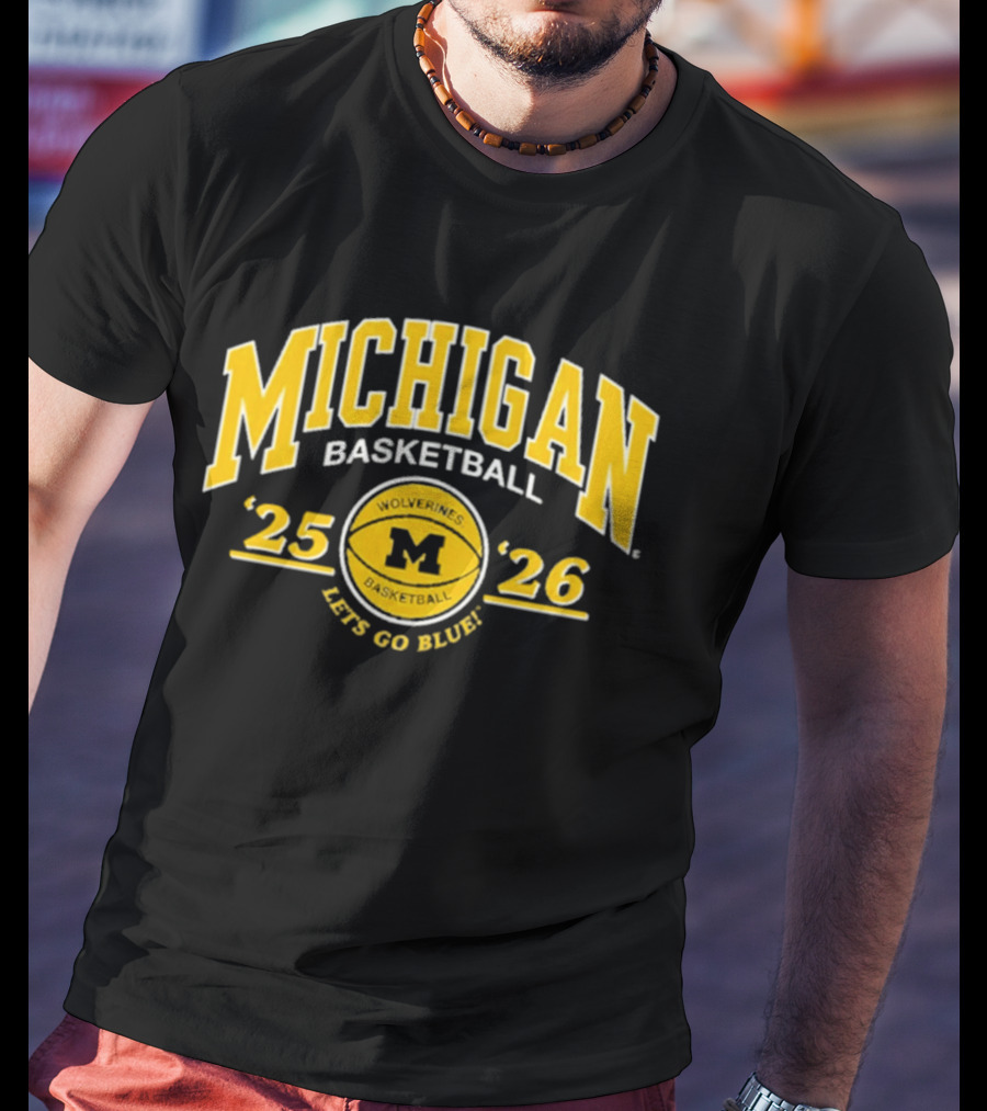 Michigan Basketball 2025 2026 Let's Go Blue M Wolverines T-Shirt