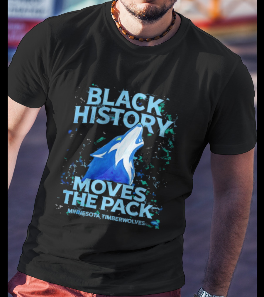 Black History Moves The Pack Minnesota Timberwolves T-Shirt