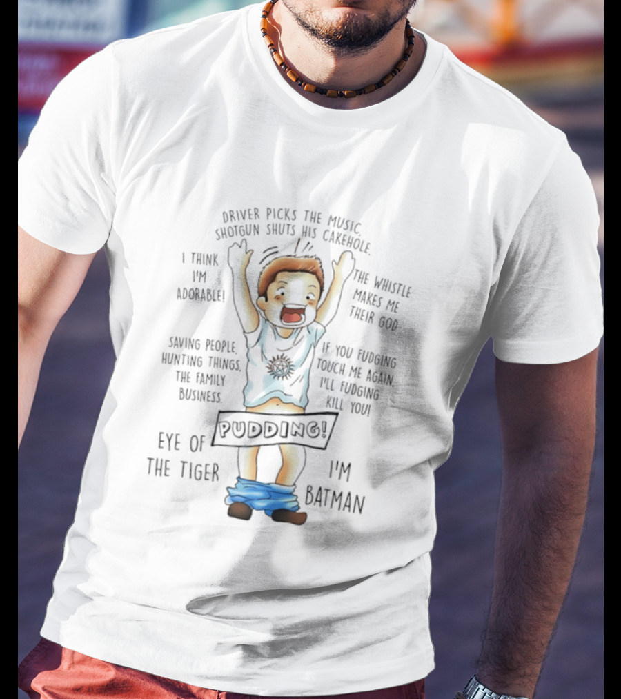Driver Picks The Music Shotgun Shuts His Cakehole Eye Of The Tiger I'm Batman Pudding Saving People Hunting Things Family Business T-Shirt