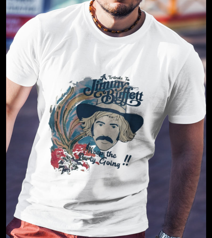 A Tribute To Jimmy Buffett Keep The Party Going T-Shirt
