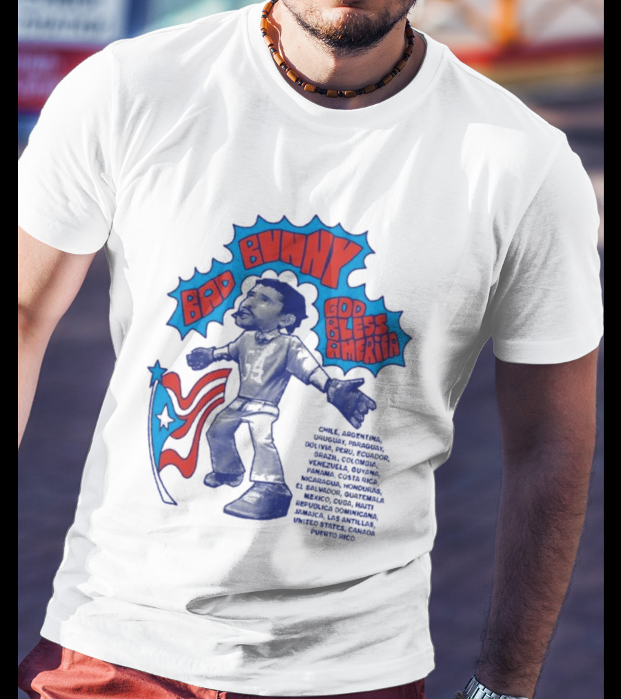 Bad Bunny God Bless America Featuring Puerto Rico Flag Map Of Americas T-Shirt