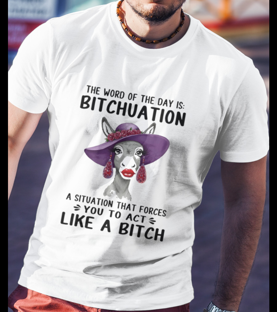 The Word Of The Day Bitchuation Funny Donkey In Purple Hat And Earrings T-Shirt