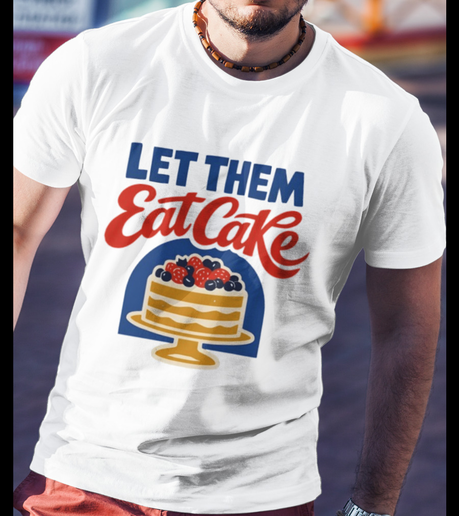 Let Them Eat Cake Birthday Cake With Berries T-Shirt