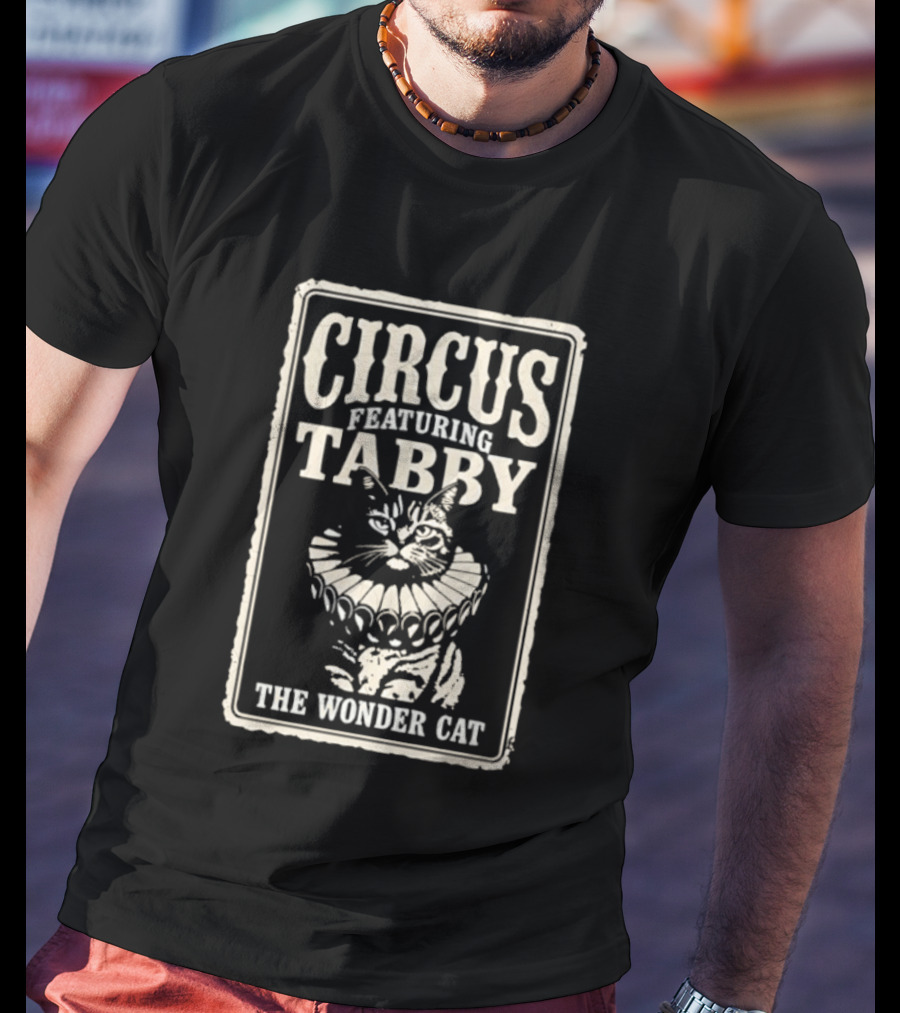 Circus Featuring Tabby The Wonder Cat T-Shirt