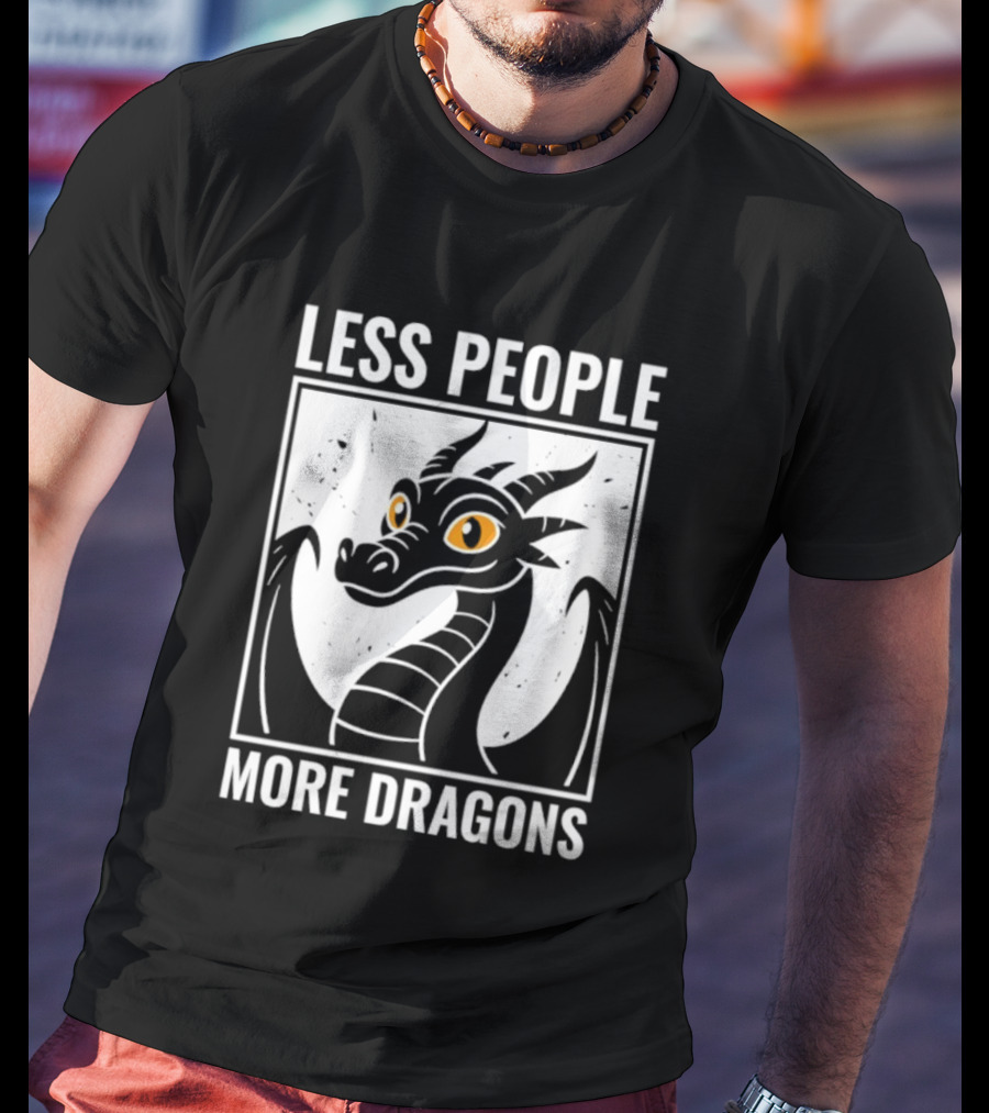 Less People More Dragons Fantasy Creature Humor T-Shirt