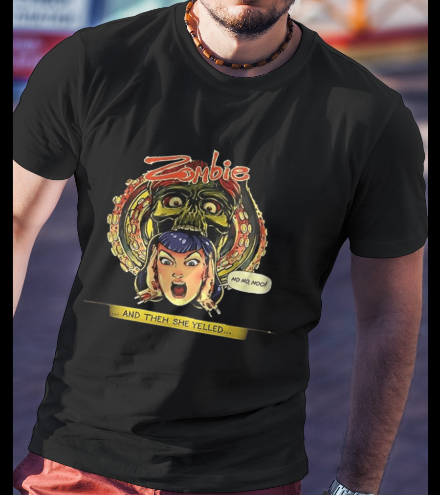 Zombie Maddie No No Noo And Theh She Yelled T-Shirt