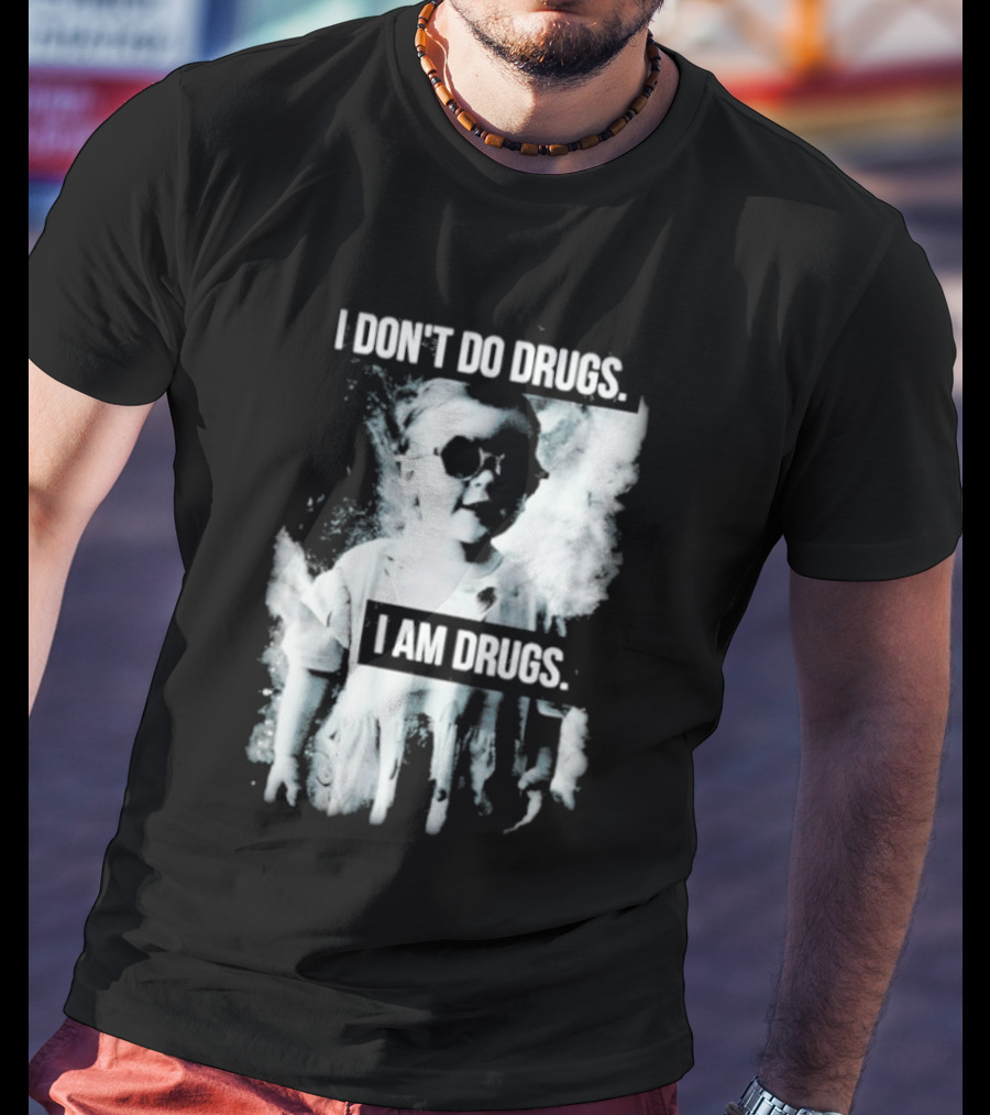 I Don't Do Drugs I Am Drugs Smoke Effect Sunglasses T-Shirt