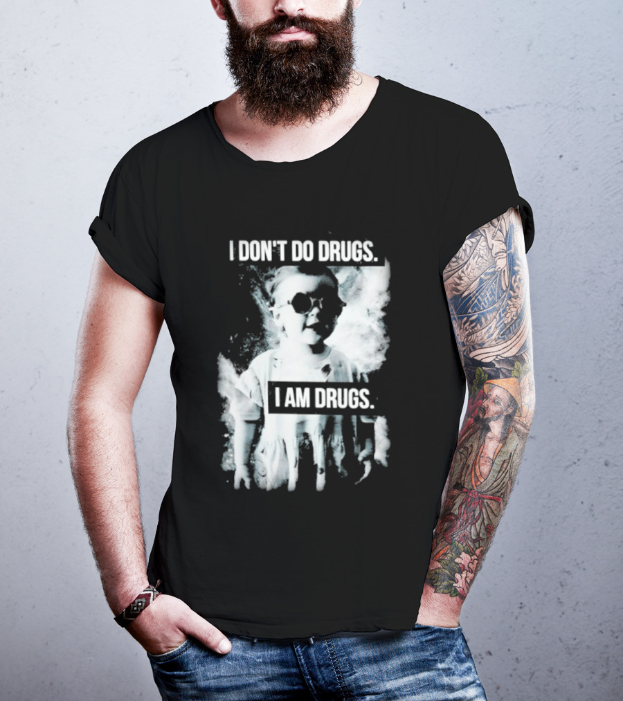 I Don't Do Drugs I Am Drugs Smoke Effect Sunglasses T-Shirt