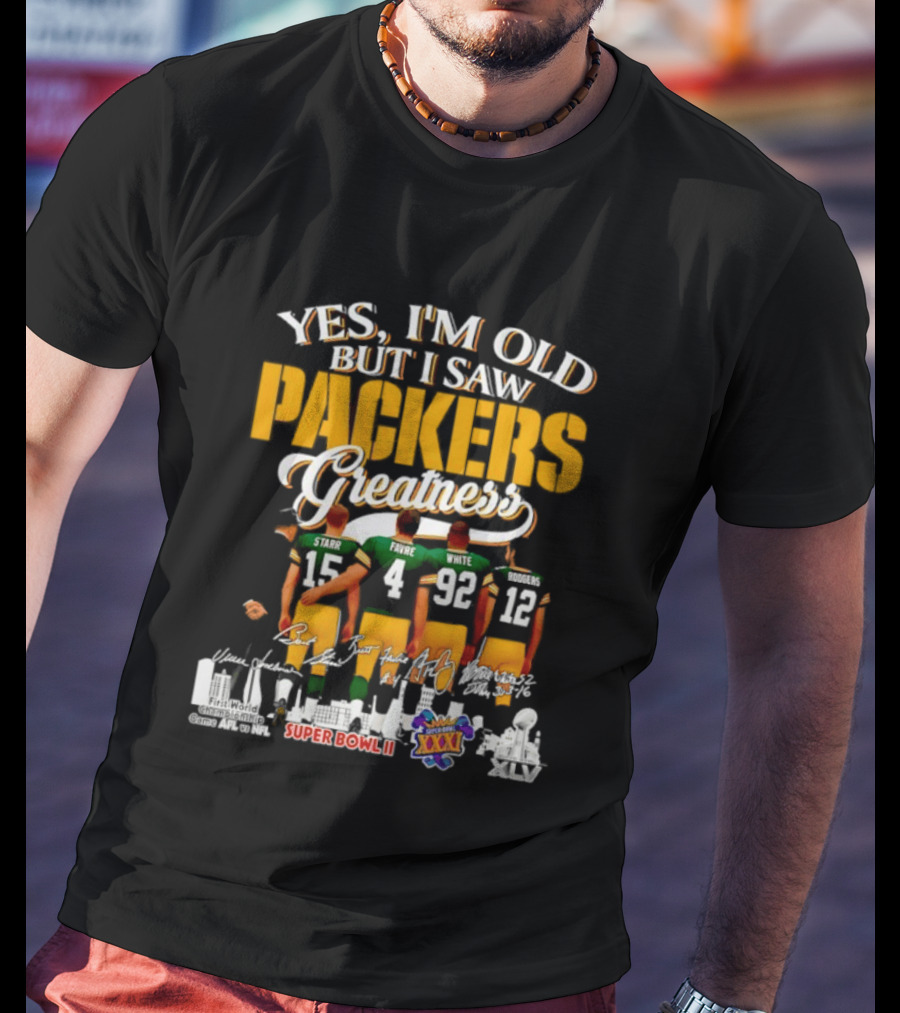 Yes I'm Old But I Saw Packers Greatness Starr Favre White Super Bowl City T-Shirt