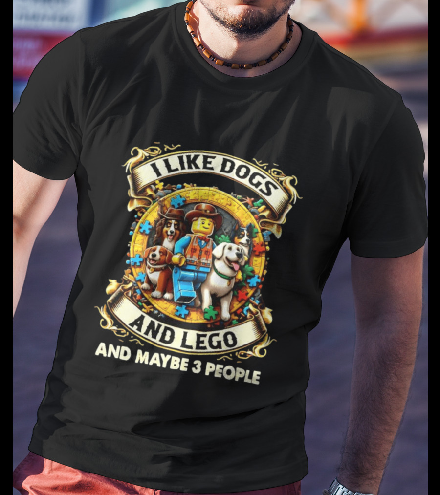 I Like Dogs And Lego Cowboy And Maybe 3 People T-Shirt