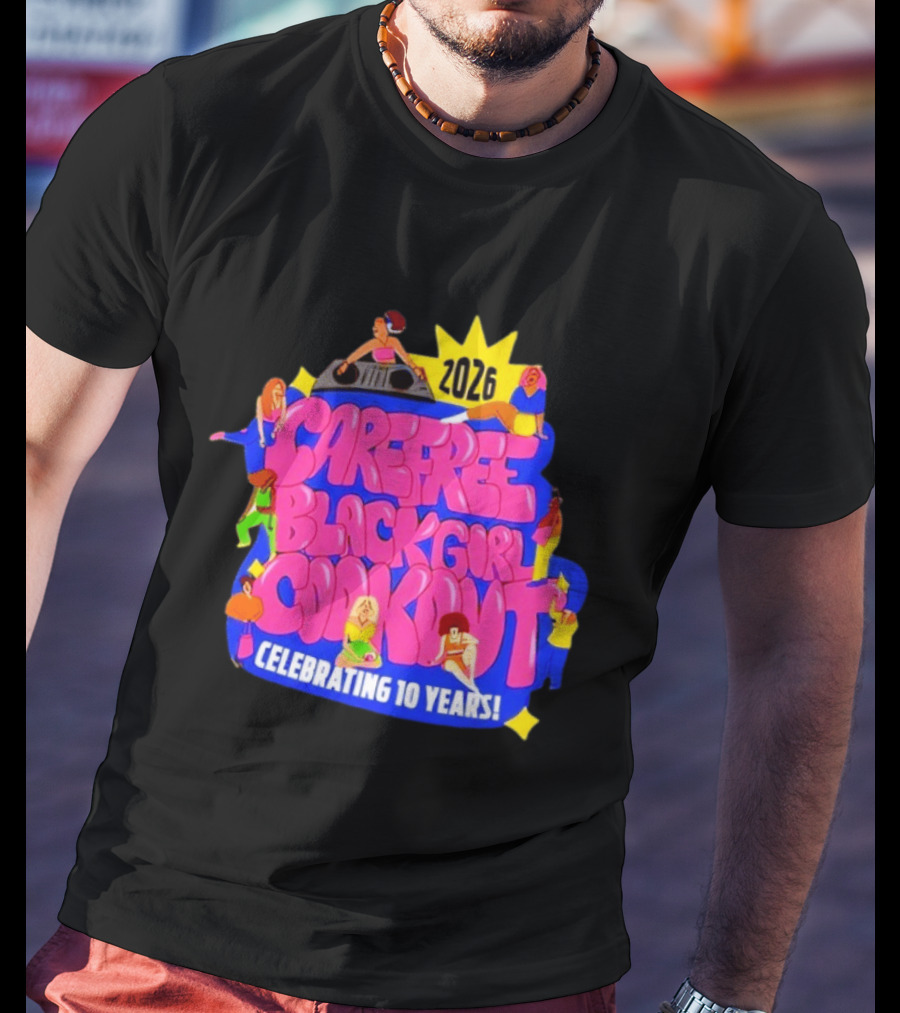 Carefree Black Girl Cookout 2026 Celebrating 10 Years T-Shirt
