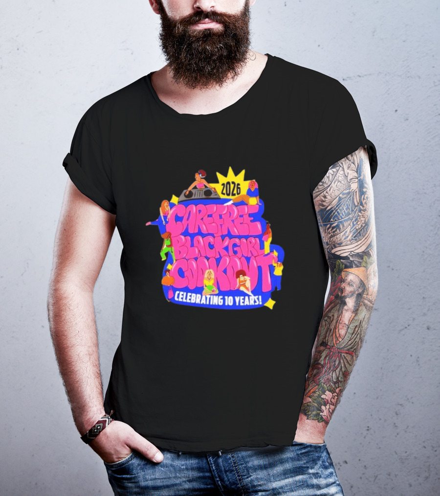 Carefree Black Girl Cookout 2026 Celebrating 10 Years T-Shirt