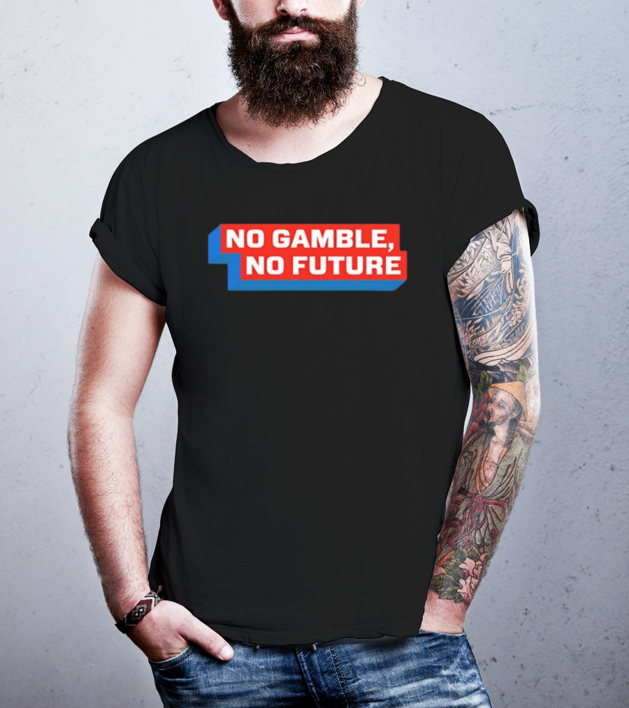 No Gamble No Future 3D Text Red Blue Block T-Shirt