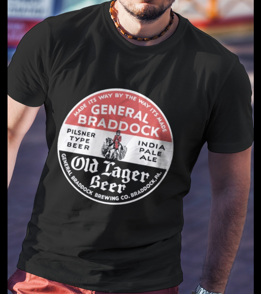 General Braddock Brewing Co Old Lager Beer Pilsner Type India Pale Ale Braddock PA T-Shirt