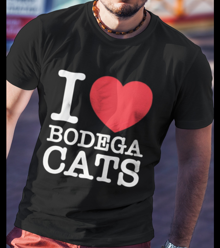 I Love Bodega Cats T-Shirt