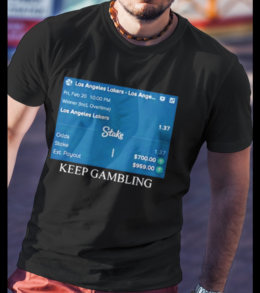 Los Angeles Lakers Keep Gambling Betting Odds Stake Wager Feb 20 T-Shirt