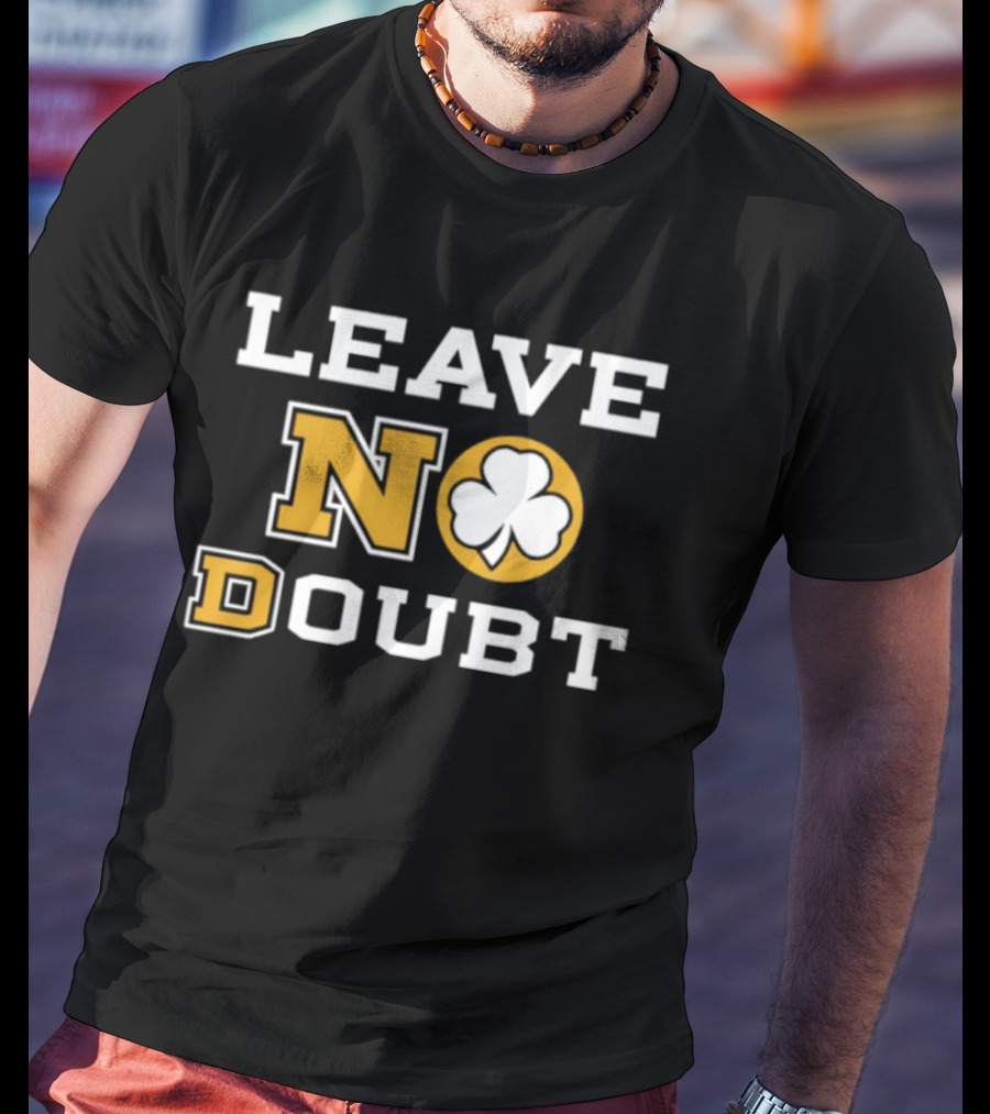 Leave No Doubt Irish Shamrock T-Shirt