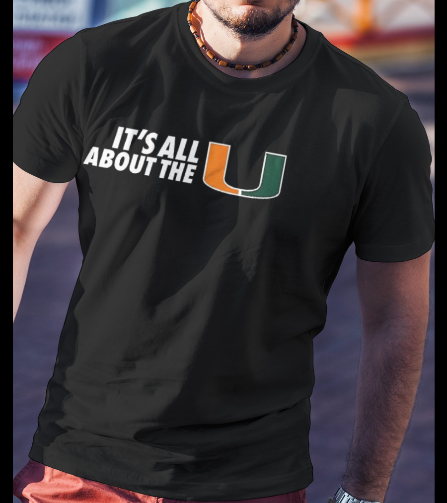 It's All About The U Miami Hurricanes NCAA Football T-Shirt
