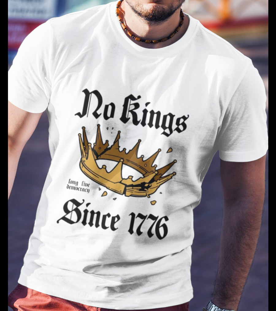 No Kings Long Live Democracy Since 1776 Crown T-Shirt