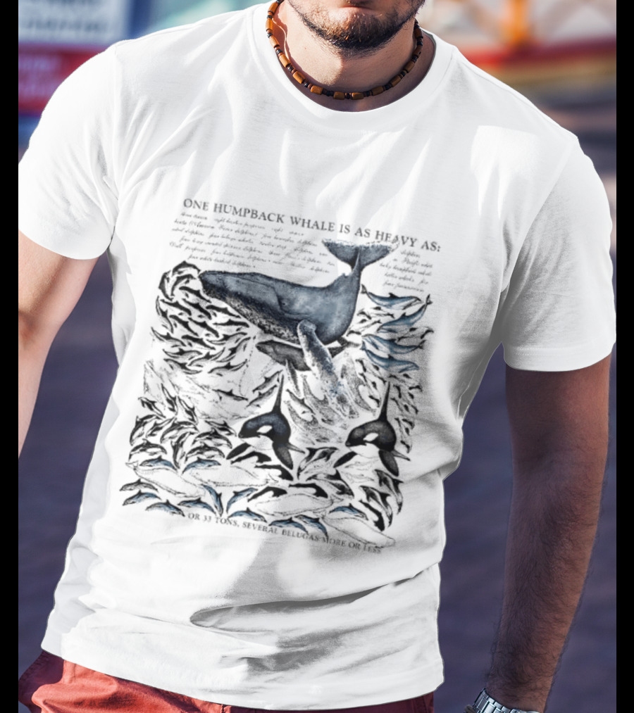 One Humpback Whale Equals 33 Tons Several Belugas Comparison T-Shirt